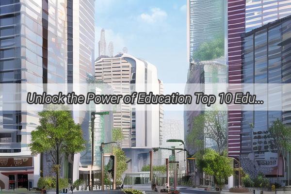 Unlock the Power of Education Top 10 Education Districts in Guangzhou That Will Shape Your Childs Future